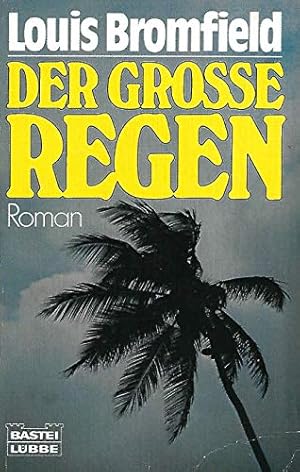 Image du vendeur pour Der grosse Regen : [Roman]. Louis Bromfield. Aus d. Amerikan. von Rudolf Frank / Bastei-Lbbe-Taschenbuch ; Bd. 10999 : Allgemeine Reihe mis en vente par Antiquariat Buchhandel Daniel Viertel