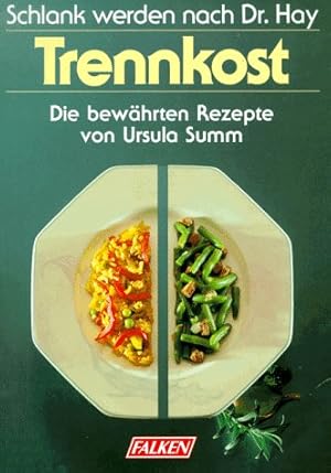 Seller image for Trennkost. Schlank werden nach Dr. Hay. Die bewhrten Rezepte. for sale by Antiquariat Buchhandel Daniel Viertel