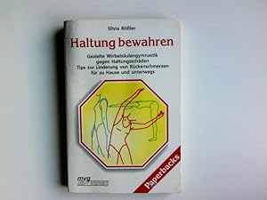 Bild des Verkufers fr Haltung bewahren : gezielte Wirbelsulengymnastik gegen Haltungsschden ; Tips zur Linderung von Rckenschmerzen fr zu Hause und unterwegs. Silvia Rssler / MVG-Paperbacks ; 455 zum Verkauf von Antiquariat Buchhandel Daniel Viertel