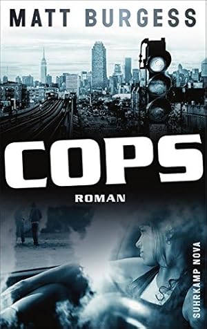 Immagine del venditore per Cops : Roman. Matt Burgess. Aus dem amerikan. Engl. von Joahnn Christoph Maass / Suhrkamp nova venduto da Antiquariat Buchhandel Daniel Viertel