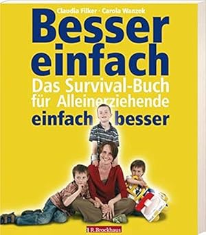 Seller image for Besser einfach - einfach besser : das Survival-Buch fr Alleinerziehende. Claudia Filker/Carola Wanzek. Mit Ill. von Thees Carstens for sale by Antiquariat Buchhandel Daniel Viertel