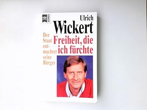 Bild des Verkufers fr Freiheit, die ich frchte : der Staat entmachtet seine Brger. Heyne-Bcher / 19 / Heyne-Sachbuch ; Nr. 271 zum Verkauf von Antiquariat Buchhandel Daniel Viertel