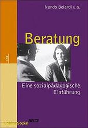 Beratung : eine sozialpädagogische Einführung. von Nando Belardi . / Berufsfelder sozialer Arbeit...