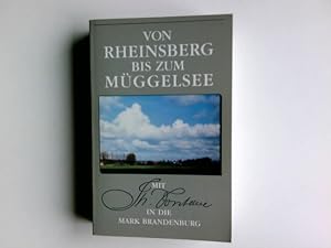 Seller image for Von Rheinsberg bis zum Mggelsee : die schnsten Kapitel aus den "Wanderungen durch die Mark Brandenburg". Mit Fotos von Eberhard Renno. Hrsg. von Gotthard und Therese Erler for sale by Antiquariat Buchhandel Daniel Viertel