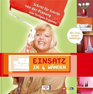 Einsatz in 4 Wänden; Schritt für Schritt von der Planung bis zum fertigen Ergebnis