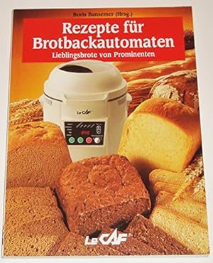 Seller image for Rezepte fr Brotbackautomaten - Lieblingsbrote von Prominenten. for sale by Antiquariat Buchhandel Daniel Viertel