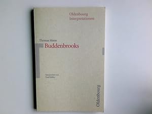 Thomas Mann, Buddenbrooks : Interpretation. von / Oldenbourg-Interpretationen ; Bd. 23