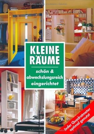 Bild des Verkufers fr Kleine Rume : schn & abwechslungsreich eingerichtet ; [jeder Quadratmeter optimal genutzt] zum Verkauf von Antiquariat Buchhandel Daniel Viertel