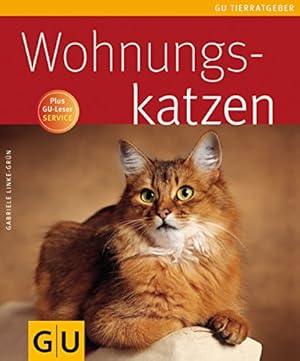 Bild des Verkufers fr Wohnungskatzen. Autorin: Gabriele Linke-Grn. Fotos: Monika Wegler u.a. [Leitende Red.: Anita Zellner] / GU-Tierratgeber zum Verkauf von Antiquariat Buchhandel Daniel Viertel