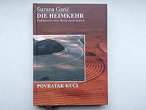 Heimkehr. Fußspuren einer Reise nach Indien - Povratak Kuci. (Deutsch - Serbokroatisch) SIGNIERT