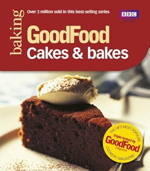 Good Food: Cakes & Bakes: Triple-tested Recipes (Good Food 101)