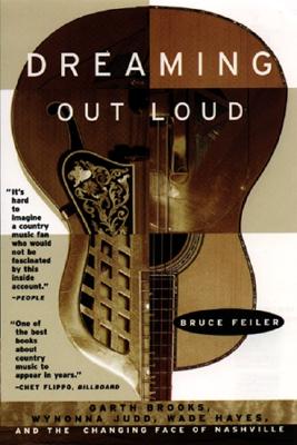 Seller image for Dreaming Out Loud:: Garth Brooks, Wynonna Judd, Wade Hayes, and the Changing Face of Nashville (Paperback or Softback) for sale by BargainBookStores