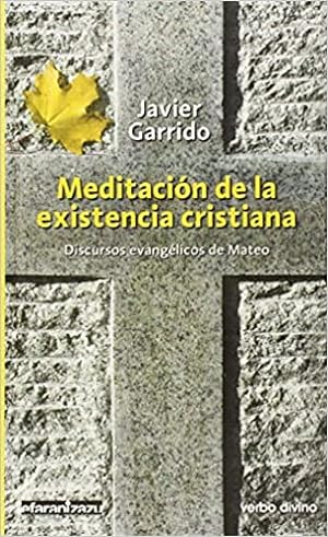 Seller image for Meditacin de la existencia cristiana: Discursos evanglicos de mateo (Surcos) (Spanish Edition) (Spanish) 1st Edition for sale by Once Upon A Time