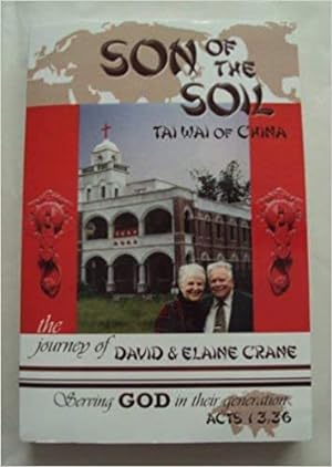Imagen del vendedor de SON OF THE SOIL TAI WAI OF CHINA The Journey of David and Elaine Crane a la venta por Once Upon A Time