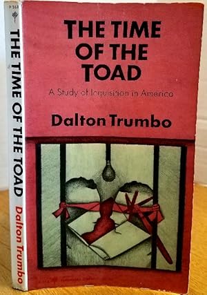 Seller image for THE TIME OF THE TOAD - A STUDY OF INQUISITION IN AMERICA for sale by MARIE BOTTINI, BOOKSELLER