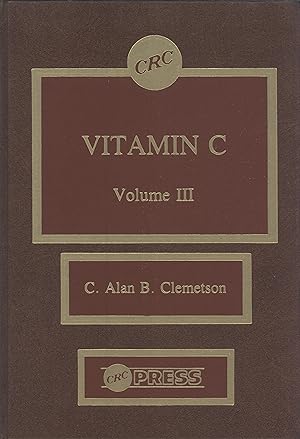 Imagen del vendedor de Vitamin C. Volume III: Changes Associated with Vitamin C Deficiency and Clinical Conditions Associated with Disorders of Ascorbic Acid Metabolism a la venta por Masalai Press