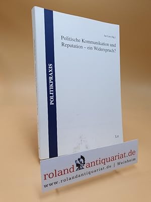 Bild des Verkufers fr Politische Kommunikation und Reputation - ein Widerspruch? / Jan Lies (Hg.) / Politikpraxis ; Bd. 5 zum Verkauf von Roland Antiquariat UG haftungsbeschrnkt