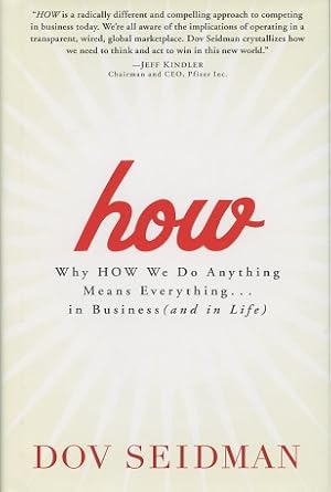 Immagine del venditore per How: Why HOW We Do Anything Means Everything. In Business (and in Life) venduto da Kenneth A. Himber