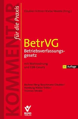 Bild des Verkufers fr BetrVG Betriebsverfassungsgesetz: Mit Wahlordnung und EBR-Gesetz (Kommentar fr die Praxis) : Mit Wahlordnung und EBR-Gesetz zum Verkauf von AHA-BUCH