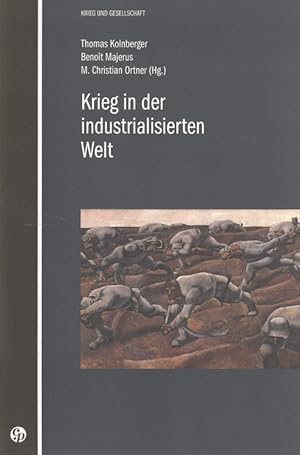 Image du vendeur pour Krieg in der industrialisierten Welt. / Krieg und Gesellschaft mis en vente par Versandantiquariat Nussbaum