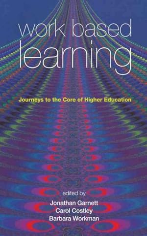 Immagine del venditore per Work Based Learning : Journeys to the Core of Higher Education venduto da GreatBookPricesUK