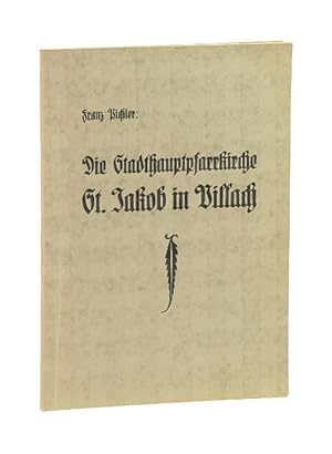 Bild des Verkufers fr Die Stadthauptpfarrkirche St. Jakob in Villach. 1136-1936. Ein Fhrer verfat aus Anla des 800jhrigen urkundlich nachweisbaren Bestandes der Kirche. zum Verkauf von Versandantiquariat Wolfgang Friebes