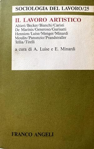 Seller image for IL LAVORO ARTISTICO. A CURA DI ANNA LUISE, EVERARDO MINARDI for sale by CivicoNet, Libreria Virtuale