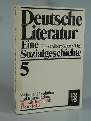 Bild des Verkufers fr Deutsche Literatur 5: Zwischen Revolution und Restauration: Klassik, Romantik 1786-1815. zum Verkauf von Antiquariat Dorner