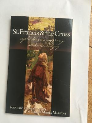 Image du vendeur pour St. Francis and the Cross: Reflections on Suffering, Weakness, and Joy mis en vente par SAVERY BOOKS