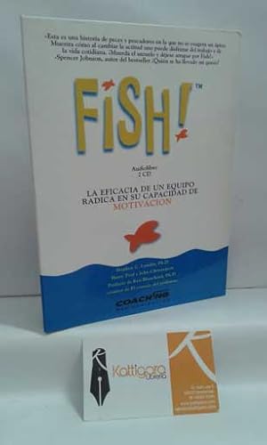 Seller image for FISH! LA EFICACIA DE UN EQUIPO RADICA EN SU CAPACIDAD DE MOTIVACIN for sale by Librera Kattigara