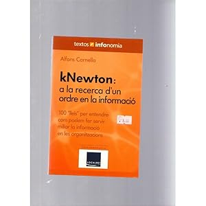 Imagen del vendedor de KNewton: a la recerca d'un ordre en la informaci / Alfons Cornella a la venta por LLIBRERIA TECNICA