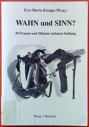 Imagen del vendedor de Wahn und Sinn? 30 Frauen und Mnner nehmen Stellung. a la venta por biblion2