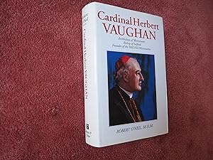 Seller image for CARDINAL HERBERT VAUGHAN - Archbishop of Westminster, Bishop of Salford, Founder of the Mill Hill Missionaries for sale by Ron Weld Books
