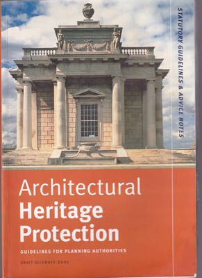 Seller image for Architectural heritage protection: guidelines for planning authorities : guidance on Part IV of the Planning and Development Act, 2000, and related matters : draft December 2001 for sale by Kennys Bookshop and Art Galleries Ltd.