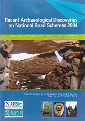 Bild des Verkufers fr Recent Archaeological Discoveries on National Road Schemes 2004 zum Verkauf von Kennys Bookshop and Art Galleries Ltd.