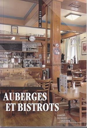 Auberges et bistrots. Cahiers du Musée Gruérien no 10 - 2015