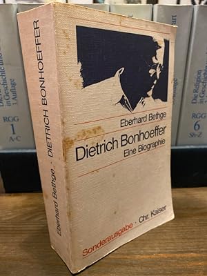 Dietrich Bonhoeffer. Theologe, Christ, Zeitgenosse. Eine Biographie.