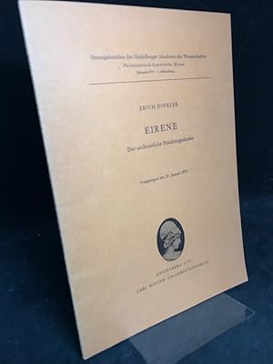 Bild des Verkufers fr Eirene. Der urchristliche Friedensgedanke; Vortrag am 29. Jan. 1972. (= Sitzungsberichte der Heidelberger Akademie der Wissenschaften, Philosophisch-Historische Klasse ; Jg. 1973, Abh. 1). zum Verkauf von Altstadt-Antiquariat Nowicki-Hecht UG