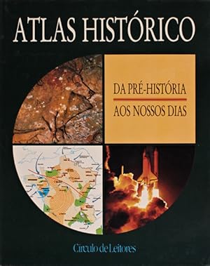 ATLAS HISTÓRICO: DA PRÉ-HISTÓRIA AOS NOSSOS DIAS.