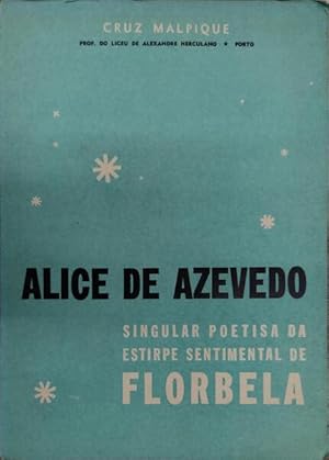 Seller image for ALICE DE AZEVEDO, SINGULAR POETISA DE ESTIRPE SENTIMENTAL DE FLORBELA. for sale by Livraria Castro e Silva