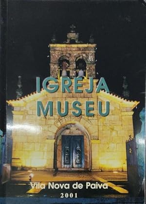 IGREJA MUSEU - VILA NOVA DE PAIVA.