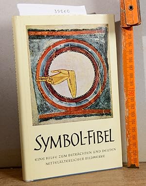 Symbol-Fibel - Eine Hilfe zum Betrachten und Deuten mittelalterlicher Bildwerke