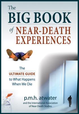 Seller image for The Big Book of Near-Death Experiences: The Ultimate Guide to What Happens When We Die (Paperback or Softback) for sale by BargainBookStores