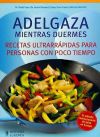 Seller image for Adelgaza mientras duermes. Recetas ultrarrpidas para personas con poco tiempo for sale by Agapea Libros