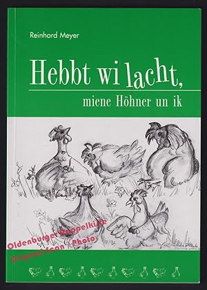 Hebbt wi lacht: Miene Höhner un ik - Meyer, Reinhard