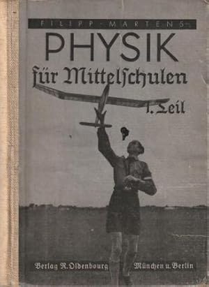 Seller image for Physik fr Mittelschulen. Zum Gebrauch in Jungenschulen. 1. Teil. 3. und 4. Klasse. for sale by Versandantiquariat Dr. Uwe Hanisch