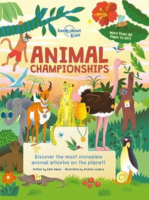 Image du vendeur pour Animal Championships (Lonely Planet Kids) by Lonely Planet Kids, Baker, Kate [Hardcover ] mis en vente par booksXpress