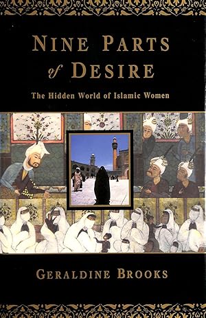 Immagine del venditore per Nine Parts of Desire: The Hidden World of Islamic Women venduto da M Godding Books Ltd