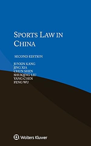 Image du vendeur pour Sports Law in China by Junxin Kang, Jing Xia, Chun Shen, Shuiqing Liu, Yang Chen, Feng Wu [Paperback ] mis en vente par booksXpress