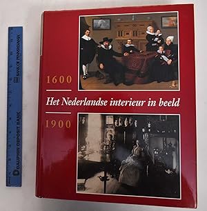 Het Nederlandse Interieur in Beeld 1600-1900